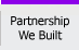 Partnership We Built